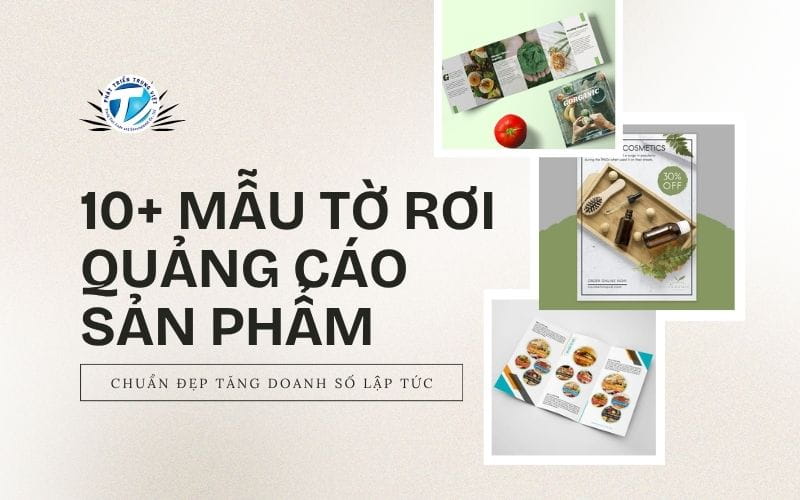 10+ mẫu tờ rơi quảng cáo sản phẩm chuẩn đẹp tăng doanh số lập tức